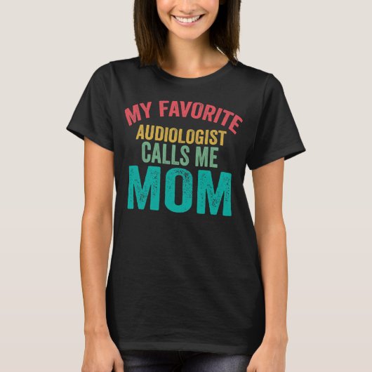 Mijn favoriete audioloog noemt me mama Moederdag T-shirt (Voorkant)