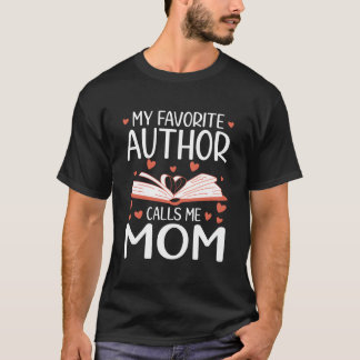 Mijn favoriete auteur noemt me Moeder Schrijver T-shirt