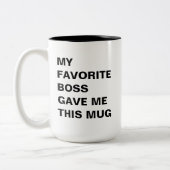 Mijn favoriete baas gaf me deze Mok grappig (Links)