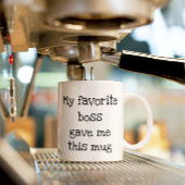 Mijn favoriete baas gaf me een Mok werkcadeau