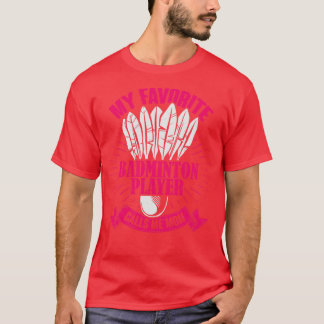 Mijn favoriete Badminton-speler belt me mama T-shirt