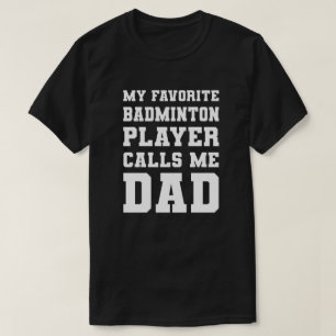 Mijn favoriete Badminton speler belt me papa T-shirt
