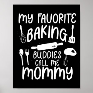 Mijn favoriete bakken maatjes noemen me mama famil poster