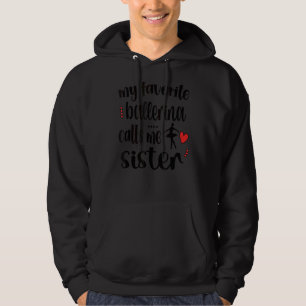 Mijn favoriete ballerina noemt me zuster Ballet Si Hoodie