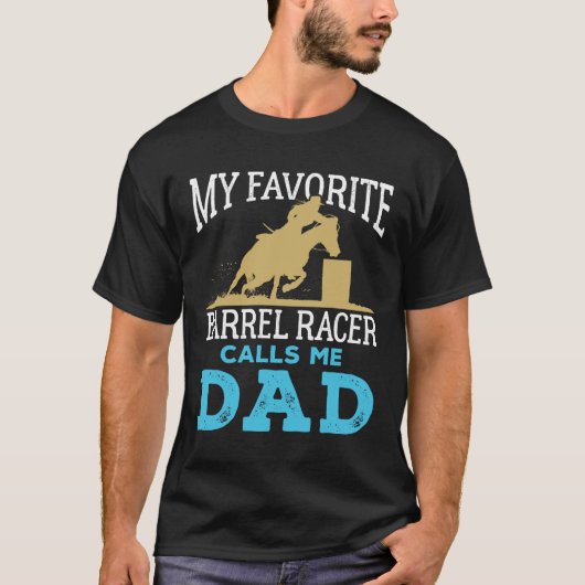 Mijn favoriete Barrel Racer noemt me papa Racing T-shirt (Voorkant)