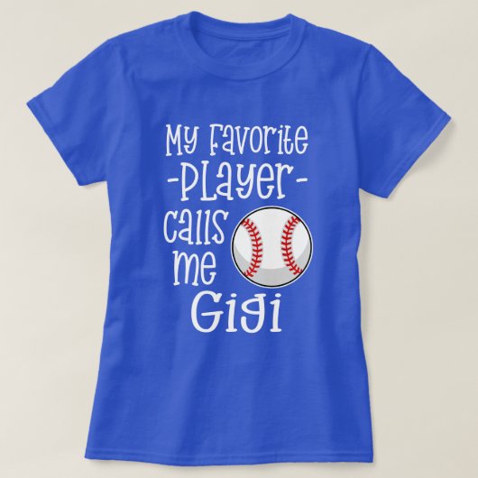 Mijn favoriete Baseball Player noemt me Gigi Gift T-shirt (Design voorkant)
