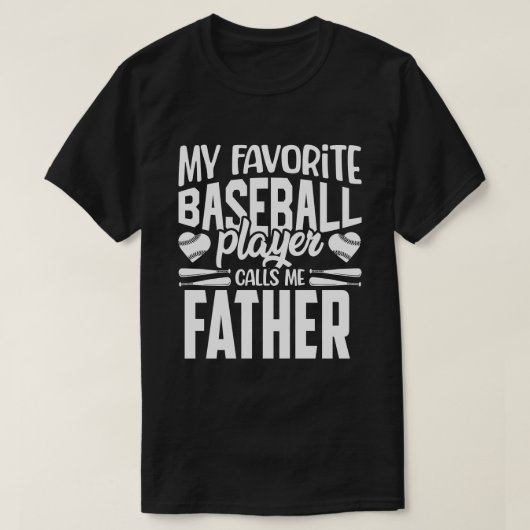 Mijn favoriete Baseball Player roept me FATHER Bas T-shirt (Design voorkant)