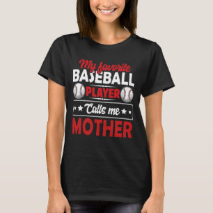 Mijn favoriete Baseball Player roept me MOTHER Bas T-shirt