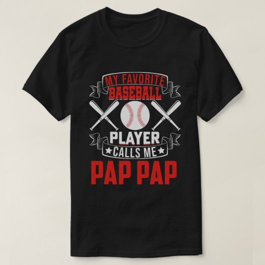 Mijn favoriete Baseball Player roept me PAP PAP T-shirt (Design voorkant)