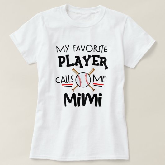 Mijn favoriete Baseball speler noemt me Mimi T-shirt (Design voorkant)