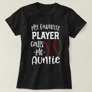 Mijn favoriete Baseball speler noemt me tante T-shirt