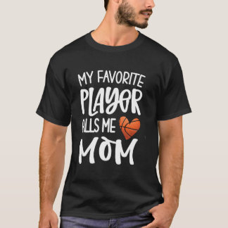 Mijn favoriete basketballspeler noemt me mama Bask T-shirt