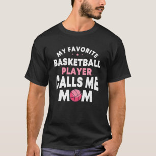 Mijn favoriete Basketbalspeler noemt me mama moede T-shirt