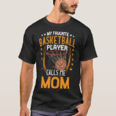 Mijn favoriete Basketbalspeler noemt me mama Moede T-shirt (Voorkant)