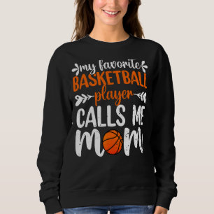 Mijn favoriete Basketbalspeler noemt me mama moede Trui