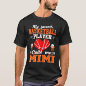Mijn favoriete Basketbalspeler noemt me Mimi Moede T-shirt (Voorkant)