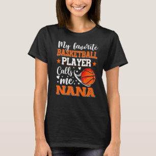 Mijn favoriete Basketbalspeler noemt me Nana Vrouw T-shirt
