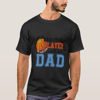 Mijn favoriete Basketbalspeler noemt me pap Basket T-shirt