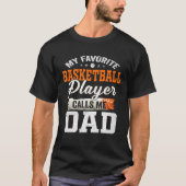 Mijn favoriete Basketbalspeler noemt me papa T-shirt (Voorkant)