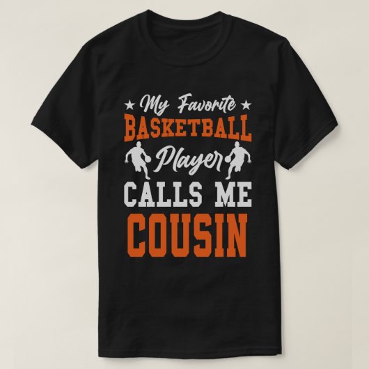 Mijn favoriete Basketbalspeler roept me COUSIN T-shirt (Design voorkant)