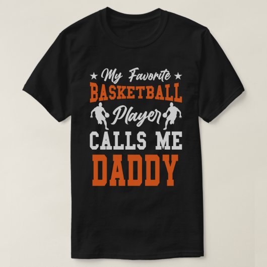 Mijn favoriete Basketbalspeler roept me DADDY T-shirt (Design voorkant)