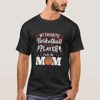 Mijn favoriete Basketbalspeler roept me mama op T-shirt