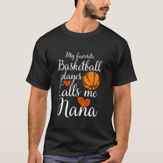 Mijn favoriete Basketbalspeler roept me Nana Baske T-shirt (Voorkant)
