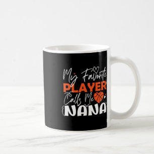 Mijn favoriete Basketbalspeler roept me Nana Koffiemok