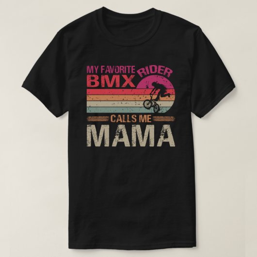 Mijn favoriete BMX Rider noemt me mama Vaderdag T-shirt (Design voorkant)