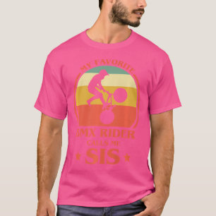 Mijn favoriete Bmx Rider noemt me Zisbix Zusje T-shirt