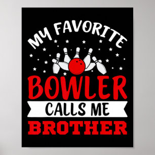 Mijn favoriete bowler noemt me broer Funny Bowling Poster
