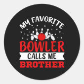 Mijn favoriete bowler noemt me broer Funny Bowling Ronde Sticker (Voorkant)