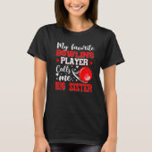 Mijn favoriete Bowling Player noemt me Big Sister  T-shirt (Voorkant)