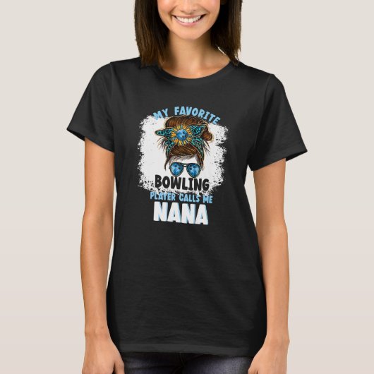 Mijn favoriete Bowling Player noemt me Nana Bowlin T-shirt (Voorkant)