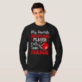 Mijn favoriete Bowling Player noemt me Nana Moeder T-shirt (Voorkant volledig)