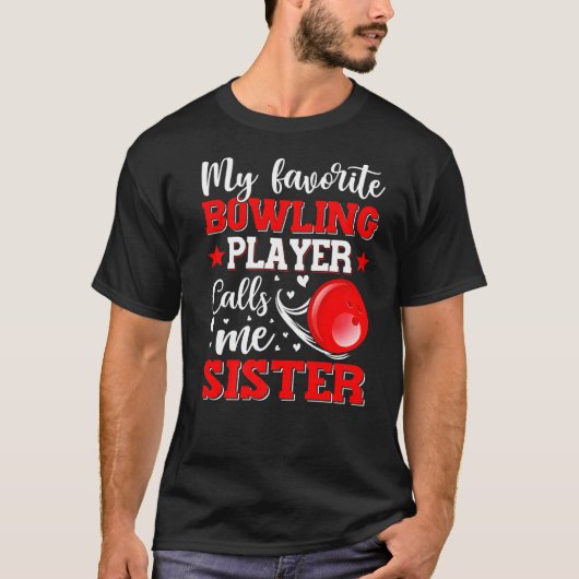 Mijn favoriete Bowling Player noemt me Zuster Moed T-shirt (Voorkant)