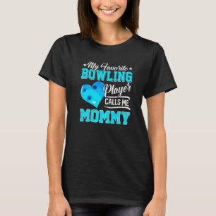 Mijn favoriete Bowling speler roept me mama T-shirt