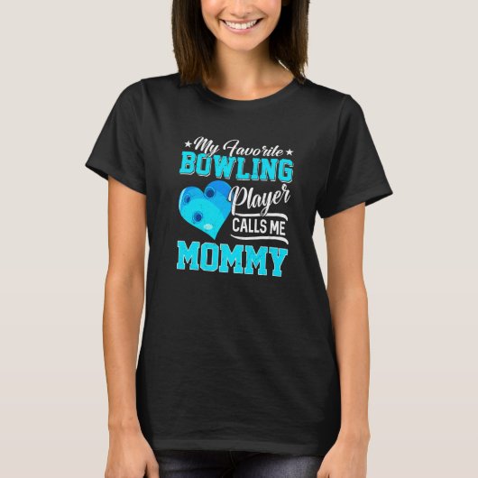 Mijn favoriete Bowling speler roept me mama T-shirt (Voorkant)