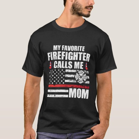 Mijn favoriete brandweerman roept me mijn moeder o t-shirt (Voorkant)