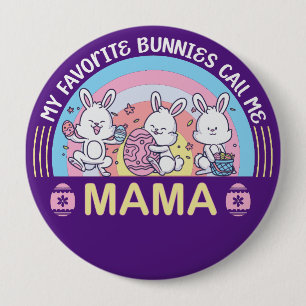 Mijn favoriete Bunnies noemen me mama Ronde Button 4,0 Cm