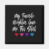 Mijn favoriete buurman gaf me dit plezier magneet (Voorkant)