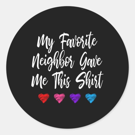 Mijn favoriete buurman gaf me dit plezier ronde sticker (Voorkant)
