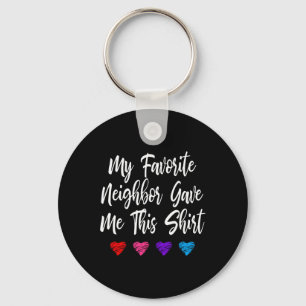 Mijn favoriete buurman gaf me dit plezier sleutelhanger