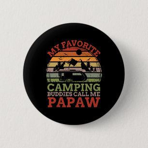 Mijn favoriete Camping Buddies noemen me Papaw Fat Ronde Button 5,7 Cm