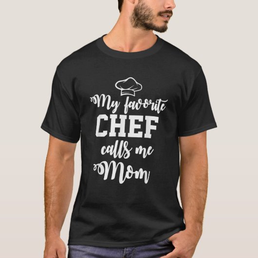 Mijn favoriete chef-kok noemt me mama T-Shirt (Voorkant)