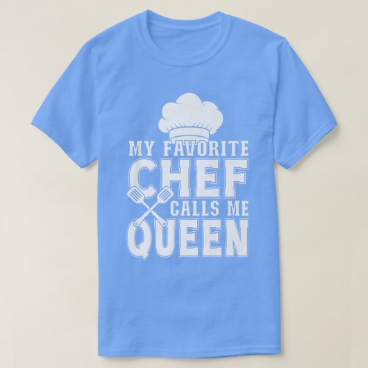 Mijn favoriete Chef noemt me koningin Funny Cookin T-shirt (Design voorkant)