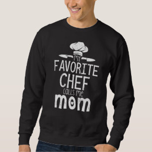 Mijn favoriete Chef noemt me mam die Chef koken Trui