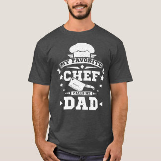 Mijn favoriete chef noemt me vader t-shirt
