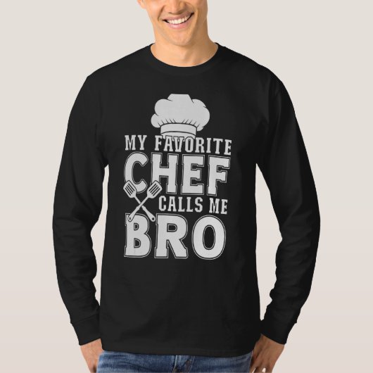 Mijn favoriete Chef roept me Bro-koken T-shirt (Voorkant)
