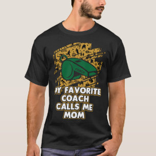 Mijn favoriete coach noemt me moeder coaching moed t-shirt